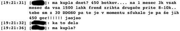 Razgovor o kupovanju botneta (oz. "dosneta", dnet), prav tako iz leta 2006. Cene so še v tolarjih. Oseba, ki je predlagala nakup, je izvajala DDoS s ciljem izsiljevanja denarja.