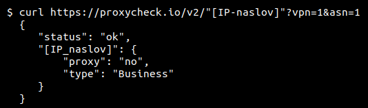 $ curl https://proxycheck.io/v2/IP_naslov?vpn=1&asn=1