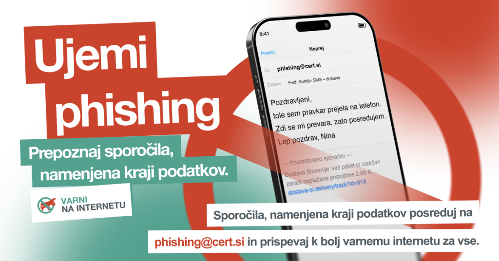 SI-CERT z vzpostavitvijo nacionalne prijavne točke za phishing še dodatno krepi kibernetsko odpornost. S 1. oktobrom 2026 je zaživela nova prijavna točka za phishing, kar pomeni, da nam lahko vsak uporabnik na naslov phishing@cert.siposreduje:

phishing elektronska sporočila,

povezave do phishing spletnih strani,

zaslonske posnetke SMS-sporočil, sporočil iz aplikacij za komuniciranje (npr. Viber, WhatsApp), ki usmerjajo uporabnike na phishing spletna mesta.